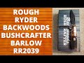 ROUGH RYDER BACKWOODS BUSHCRAFTER BARLOW RR2039. BUDGET, TRADITIONAL, EVERYDAY, EDC CARRY