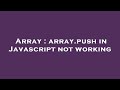 Array : array.push in Javascript not working