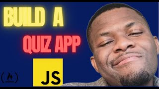 Tutorial 7: Build a Quiz Game App in JavaScript (FreeCodeCamp Project)
