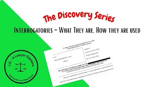 Discovery Series: 1 - Interrogatories Explained