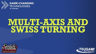 Tsugami Multi-Axis and Swiss Turning - How it Changed Smith Precision's Shop