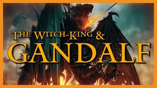 Gandalf & The Witch-king | An Enhancement of Power