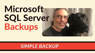 SQL Server Backups: Simple Backup