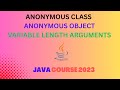 Anonymous Class & Object | Variable length arguments | Java Course 2023