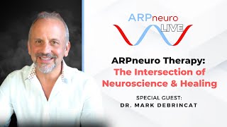 ARPneuro Therapy: The Intersection of Neuroscience \u0026 Healing