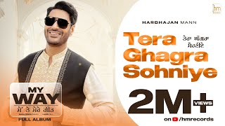 Tera Ghagra Sohniye (Full Video) Harbhajan Mann | Babu Singh Maan | Laddi Gill | Punjabi Song 2022