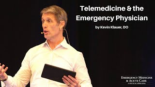 Telemedicine and the Emergency Physician | The EM & Acute Care Course