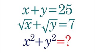 Найдите: x²+y², если x+y=25 и √x+√y=7