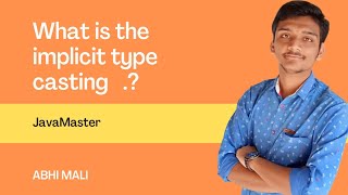 What is the type casting Implicit type casting.?|JavaMaster|Java|Abhishekmali|#learnjava