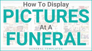 How To Display Pictures At A Funeral