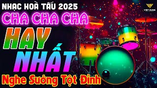 LK Cha Cha Cha Music 2025 Nghe Sướng Tột Đỉnh - Hoà Tấu Cha Cha Cha Band 2025 ►Asia Golden ChaChaCha