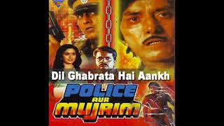 Dil Ghabrata Hai Aankh Full Song Police Aur Mujrim Movie