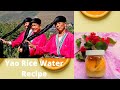 HOW TO MAKE RICE WATER |AUTHENTIC YAO WOMEN RECIPE.