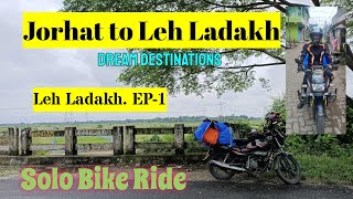 Jorhat to Leh Ladakh Dream Destinations Bike Ride Blog 2022 Moment EP-1