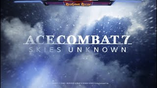 Ace Combat 7 skies unknown  #51  (2019)  (Story mode full gameplay)🌍🌎🌏