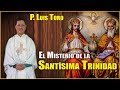 El Misterio de la Santísima Trinidad - P. LUIS TORO