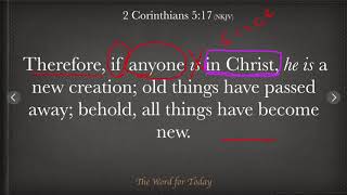 The Word for Today 2 Cor 5:17