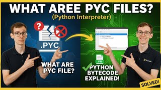 What are PYC Files? (Python Interpreter)