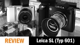 First Impressions: Leica SL (Typ 601)