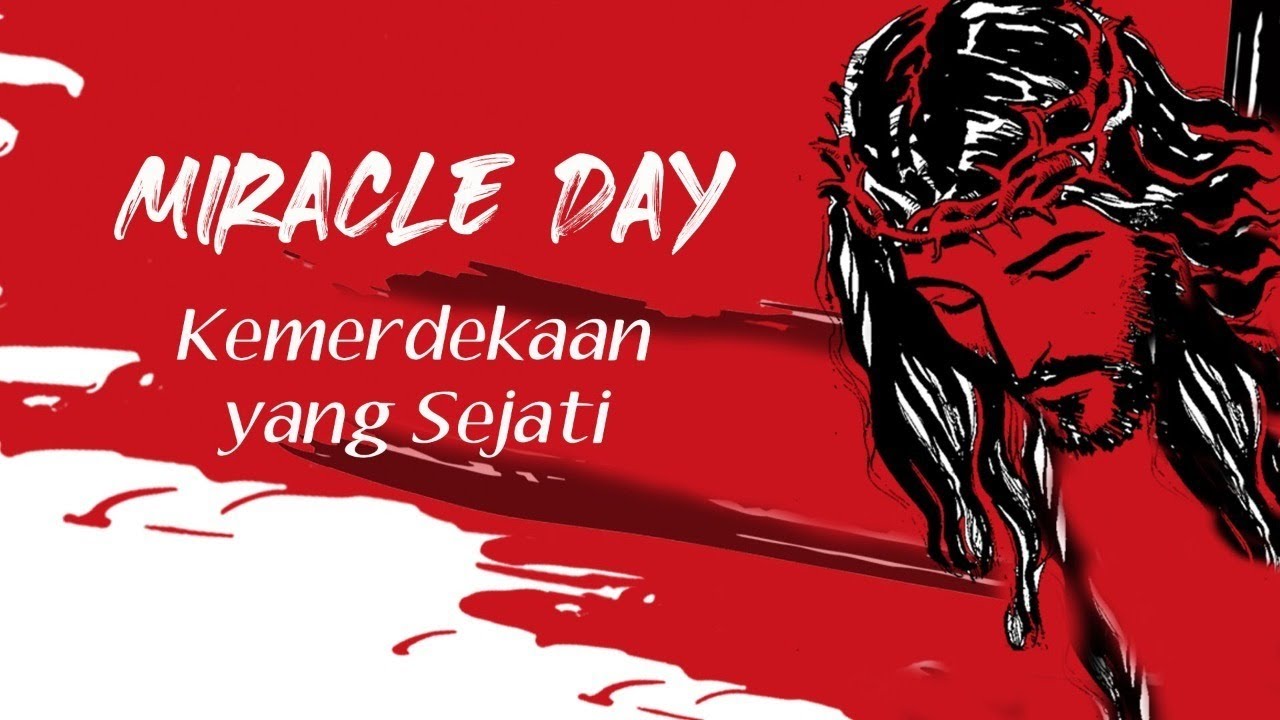 Kemerdekaan Yang Sejati | Miracle Day (19 Agustus 2020) - YouTube