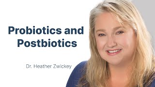 Have You Been Taking Probiotics Wrong? Is It Time for Postbiotics? with Dr. Heather Zwickey