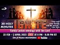 LIVE ADORATION | IGNITE Lenten Evenings -30 Holy Mins - 12 Mar 2023 | Freddie