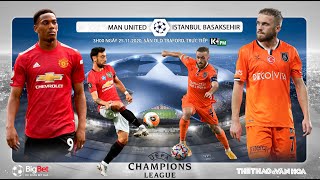 [NHẬN ĐỊNH BÓNG ĐÁ] Man United - Istanbul (3h00 ngày 25/11). Vòng bảng Cúp C1. Trực tiếp K+PM