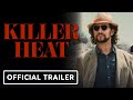 Killer Heat - Official Trailer (2024) Joseph Gordon-Levitt, Richard Madden, Shailene Woodley