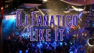 Fanatico - Like it