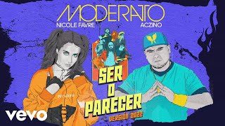 Moderatto, Aczino, Nicole Favre - Ser O Parecer (Versión 2022/Lyric Video)