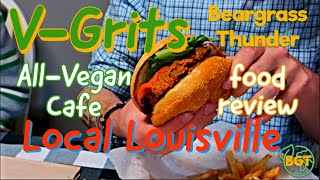 V-Grits: All Vegan Cafe - Beargrass Thunder Food Review [VEGAN] (Louisville, KY)