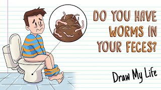 INTESTINAL WORMS IN OUR FECES? | Draw My Life