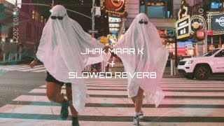 Jhak Maar Ke Slowed + reverb || Lofi song #slowedsong #slowedhi
