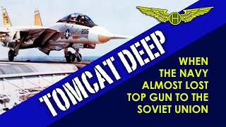 Tomcat Deep! - How the Navy almost lost Top Gun; the NR-1 saved a lost F-14 Tomcat \u0026 Phoenix Missile