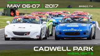 2017 BRSCC Mazda MX-5 SuperCup - Cadwell Park Rnd 4, 5 \u0026 6