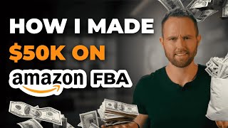 How I Tried Amazon FBA and Hit $50k — You Can Do It Too