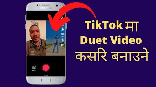 TikTok Ma Duet Gareko Video Kasari Banaune || How To Make Duet Video On TikTok ||