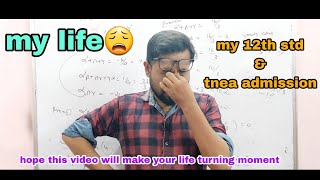 My True life of 12th std & tnea admission😔