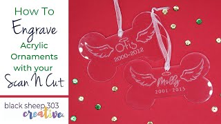 How To Engrave Acrylic Ornaments with your Scan N Cut