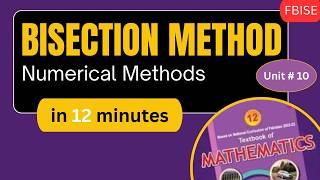 Bisection Method | Numerical Methods | Unit#10 | Maths-12 FBISE NBF