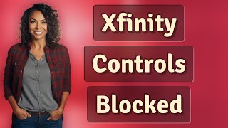 Why Can’t I Disable Xfinity Parental Controls for Special Events?