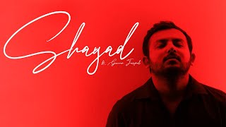 Shayad - Love Aaj Kal | Gaurav Jaiswal Cover | Arijit Singh | Pritam