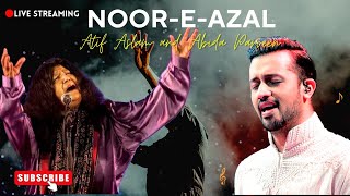 Noor-E-Azal Noor-E-Khuda Hamd by Atif Aslam and Abida Parveen | Best voices together | Atif Aslam