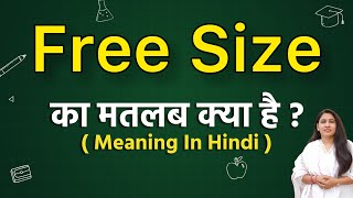 Free size meaning in hindi | free size ka matlab kya hota hai | word meaning in hindi