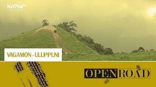 Open Road - Ep 1 - Vagamon - Uluppuni - KappaTV