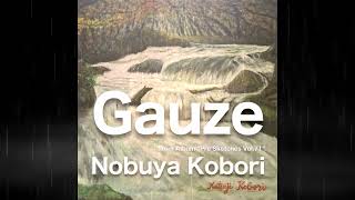 [February 19, 2025 Nobuya Kobori Release] Gauze (ガーゼ)