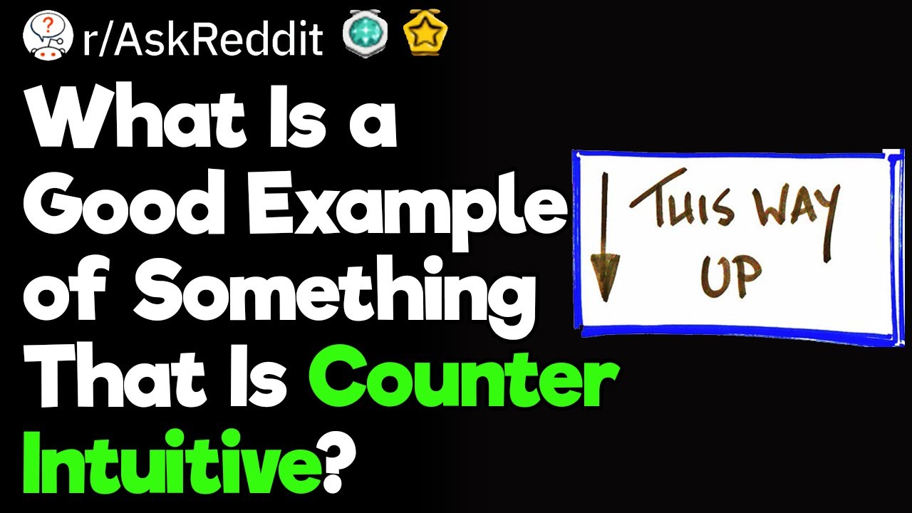 That’s Counter Intuitive, You Know That, Right? - YouTube