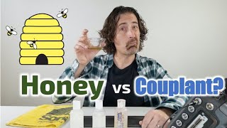 Honey vs. Couplant?