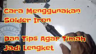 Tips Cara Menggunakan Solder Iron