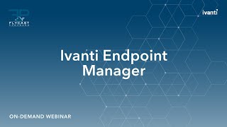 Flycast Partners \u0026 Ivanti | Endpoint Manager